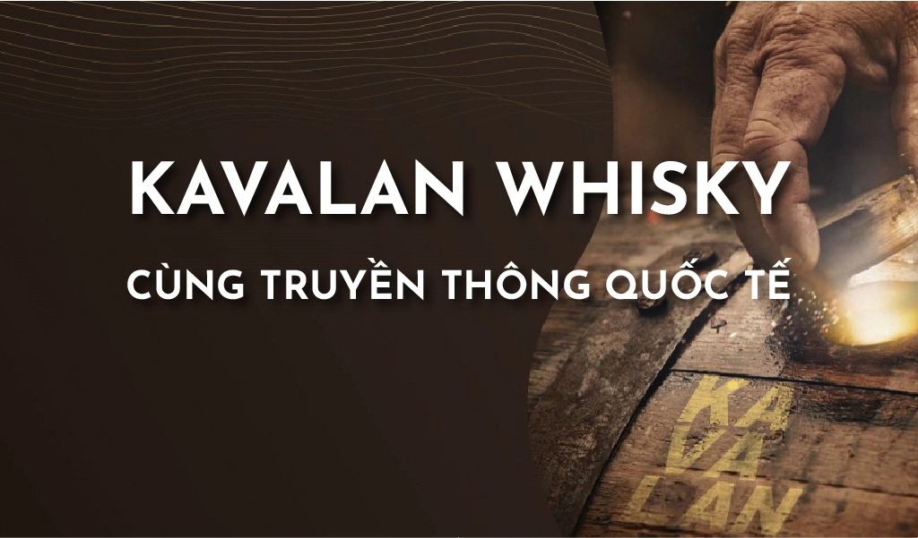 Kavalan Whisky: Sự Vươn Lên Thế Giới của Thương Hiệu Whisky Đài Loan và Sự Hiện Diện Trong Văn Hóa Đại Chúng Quốc Tế
